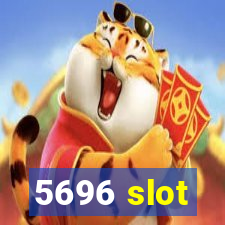 5696 slot